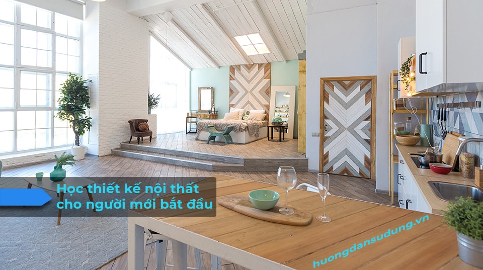 6 Bước học thiết kế nội thất cho người mới bắt đầu 2 học thiết kế nội thất cho người mới bắt đầu