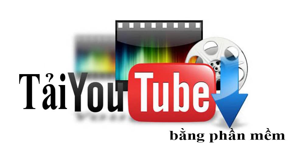 Hướng dẫn cách Tải Video YouTube bằng phần mềm 2 Cách Tải Video YouTube Về Máy Tính Bằng Phần Mềm