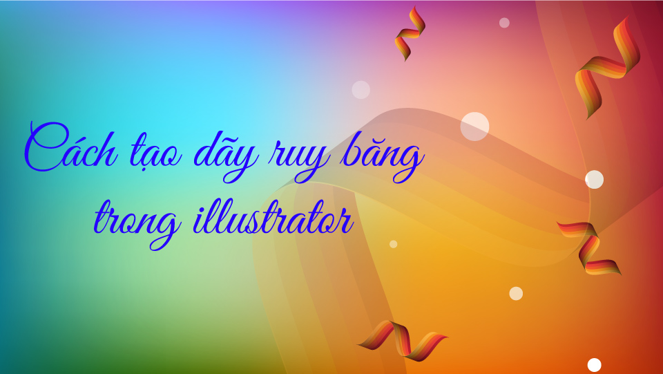 Cách tạo ruy băng trong illustrator 11 Cách tạo dãy ruy băng trong illustrator