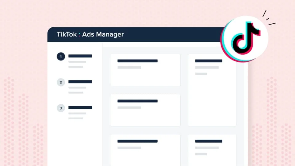 Tổng quan về Tiktok Ads Manager và chi tiết cách sử dụng 3 Tổng quan về Tiktok Ads Manager và chi tiết cách sử dụng